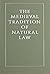 Medieval Tradition of Natural Law (Studies in Medieval Culture)