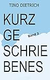 Kurzgeschriebenes Band 2: Kurzgeschichten (German Edition) Kurzgeschriebenes Band 2: Kurzgeschichten (German Edition)