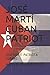 JOSÉ MARTÍ CUBAN PATRIOT: JOSÉ MARTÍ PATRIOTA CUBANO (Latin American History)