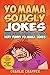 Yo Mama So Ugly Jokes: 250 Of The Funniest Yo Mama Ugly Jokes Ever