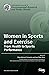 Women in Sports and Exercise: From Health to Sports Performance