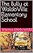 The Bully at WaldoVille Elementary School (WaldoVille Story and Tutorial Series Book 5)