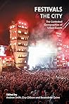 Festivals and the City: The Contested Geographies of Urban Events Festivals and the City: The Contested Geographies of Urban Events