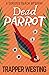 Dead Parrot: A Curious Beac...