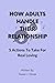 How Adults Handle Their Relationship: 5 actions to take for real loving
