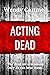Acting Dead (A DI Jo Wolfe supernatural crime thriller Book 8)