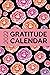 2022 Gratitude Calendar: Daily Gratitude Journal For Women - 365 Days With Motivational Quotes & Positive Affirmations - Pink Purple Red And Orange Roses