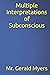 Multiple Interpretations of Subconscious
