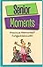 Senior Moments: Precious Memories? Fuhgeddaboudit!