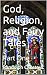 God, Religion, and Fairy Tales: Part One