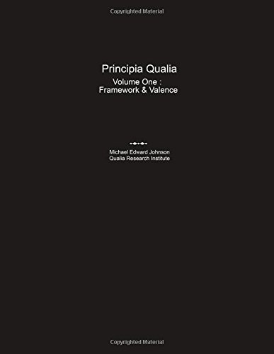 Principia Qualia: Volume I: Framework & Valence (Paperback)