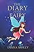 Diary of the fairy: Magical Adventure, Friendship, Grow up, Fantasy books for girls ages 8-12