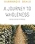A Journey to Wholeness: An Activity Journal for Women