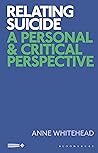 Relating Suicide: A Personal and Critical Perspective (Critical Interventions in the Medical and Health Humanities)