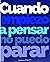 Cuando empiezo a pensar no puedo parar: Diario terapéutico para gestionar la ansiedad