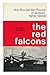 The Red Falcons: The Soviet Air Force in action, 1919-1969