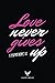 Love Never Gives Up | Churc...