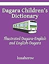 Dagara Children’s Dictionary: Illustrated Dagara-English and English-Dagara (Creating Safety with Dagara) Dagara Children’s Dictionary: Illustrated Dagara-English and English-Dagara (Creating Safety with Dagara)