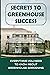 Secrets To Greenhouse Success: Everything You Need To Know About Greenhouse Gardening: Guide To Controlling Greenhouse Pests And Diseases