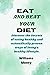 EAT AND BEAT YOUR DIET: Discover the Secrets of eating healthy and scientifically proven ways of living a healthy lifestyle.