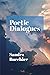 Poetic Dialogues by Sandra Buechler