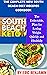THE COMPLETE NEW SOUTH BEACH DIET RECIPES COOKBOOK : The Delectable Plan For Losing Weight Quickly And Healthily