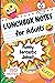 Lunchbox Notes for Adults: 150 Funny Sarcastic Lunch Box Jokes, Perfect Gag to Prank Coworkers & Colleagues!