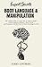 Expert Secrets - Body Language & Manipulation: The Ultimate Guide to Learn How to Analyze People, Control Emotions, Influence, Mind Control, and Persuasion with the Power of Dark Psychology & NLP!