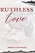 Ruthless Love