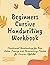 Beginners Cursive Handwriting Workbook, Traditional Handwriting for Kids, Letter Tracing and Handwriting Practice for Cursive Alphabet