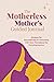 The Motherless Mother's Guided Journal: Prompts for Remembering and Connecting with Mom Throughout the Parenting Journey