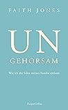 Ungehorsam – Wie ich der Sekte meiner Familie entkam (German Edition)