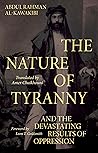 The Nature of Tyranny: and the Devastating Results of Oppression The Nature of Tyranny: and the Devastating Results of Oppression