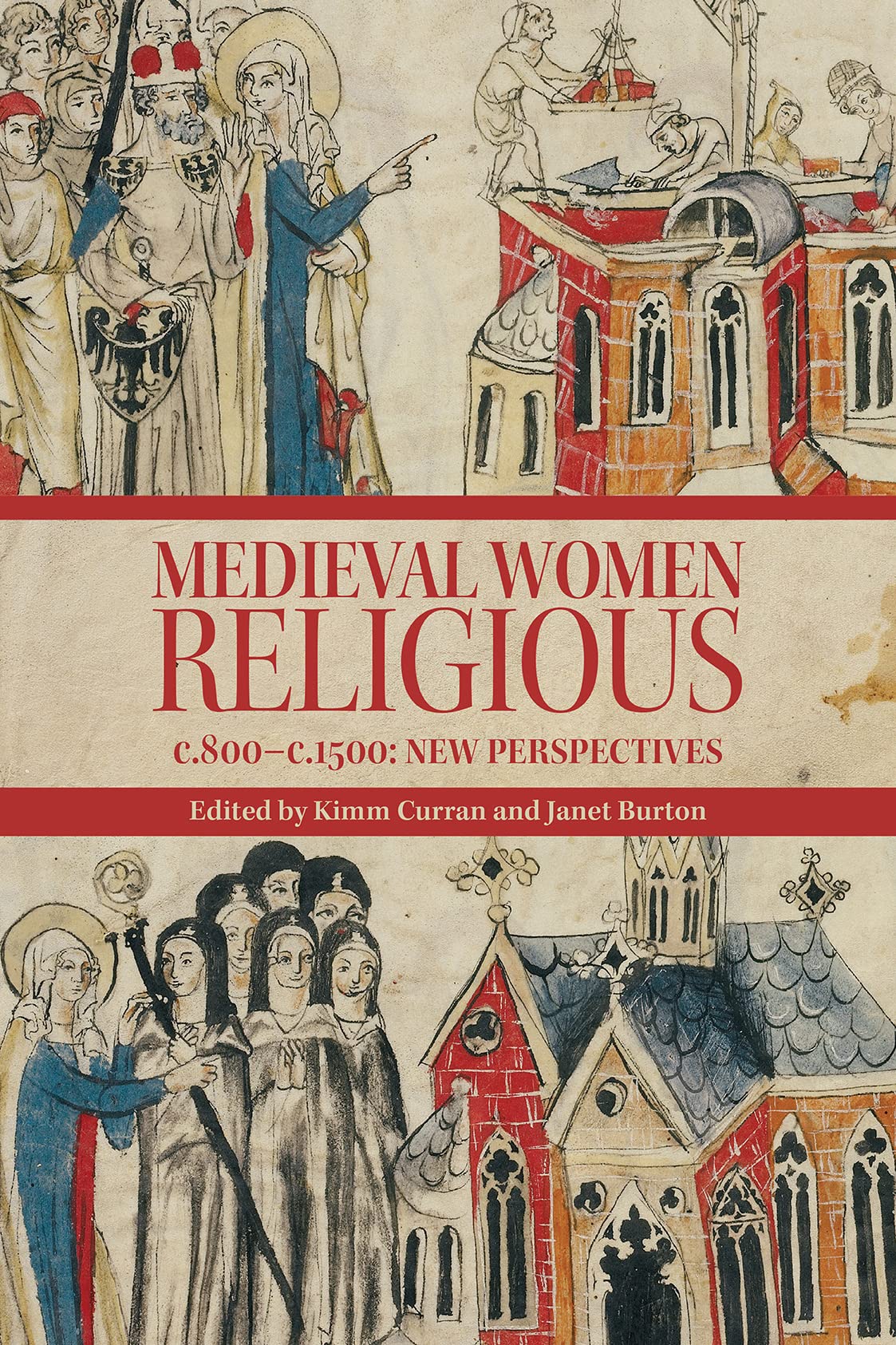 Medieval Women Religious, c. 800-c. 1500: New Perspectives (Studies in the History of Medieval Religion Book 52)