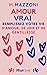 Amour Vrai: Remplissez Votre Vie D’amour, De Joie Et De Gentilesse (French Edition)