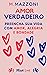 Amor Verdadeiro: Preencha Sua Vida Com Amor Alegria E Bondade (Portuguese Edition)
