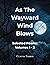 As The Wayward Wind Blows: Selected Poems: Volumes 1 - 3
