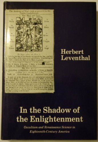 In the Shadow of the Enlightenment: Occultism and Renaissance Science in Eighteenth-Century America (Hardcover)