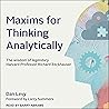 Maxims for Thinking Analytically: The Wisdom of Legendary Harvard Professor Richard Zeckhauser Maxims for Thinking Analytically: The Wisdom of Legendary Harvard Professor Richard Zeckhauser