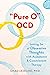 "Pure O" OCD: Letting Go of...