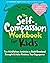 The Self-Compassion Workbook for Kids: Fun Mindfulness Activities to Build Emotional Strength and Make Kindness Your Superpower