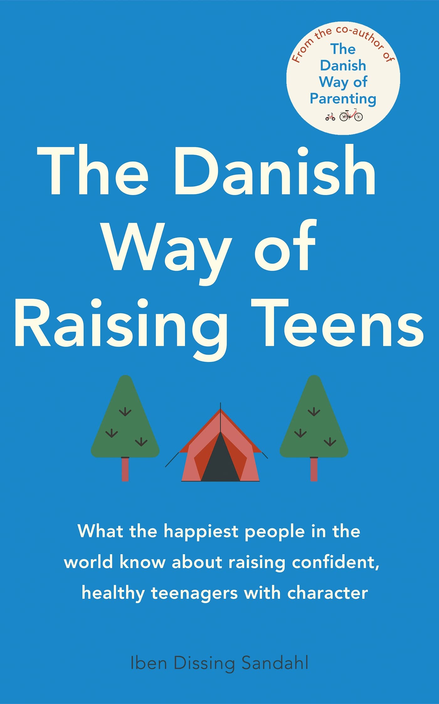 The Danish Way of Raising Teens: What the happiest people in the world know about raising confident, healthy teenagers with character (Kindle Edition)
