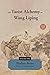 The Taoist Alchemy of Wang Liping by Nathan Brine