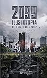 2099: Ilusi Utopia