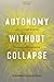 Autonomy without Collapse i...