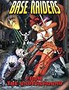 Base Raiders: From the Underground