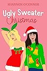 Ugly Sweater Christmas by Shannon   O'Connor