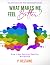 What Makes Me Feel Better? by P. Restaino