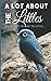 A Lot About the Littles: Je...