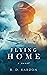 Flying Home (The Flygirl Tr...
